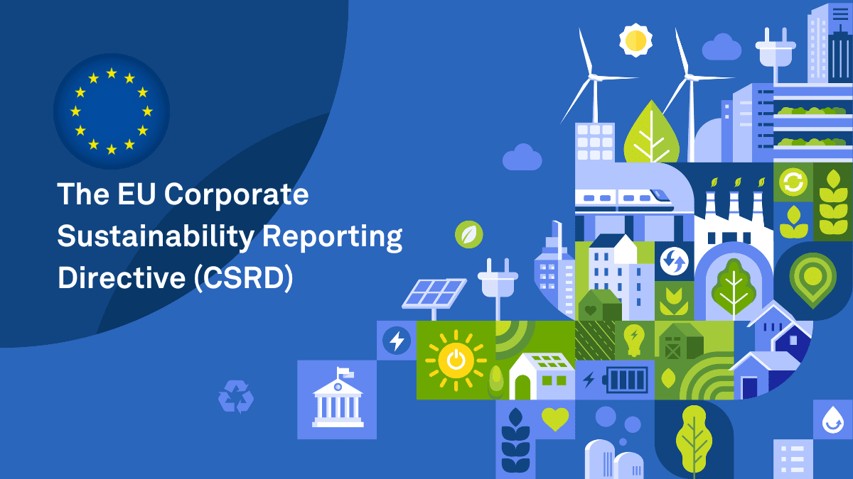 Understanding the EU Corporate Sustainability Reporting Directive (CSRD): A Simple Guide